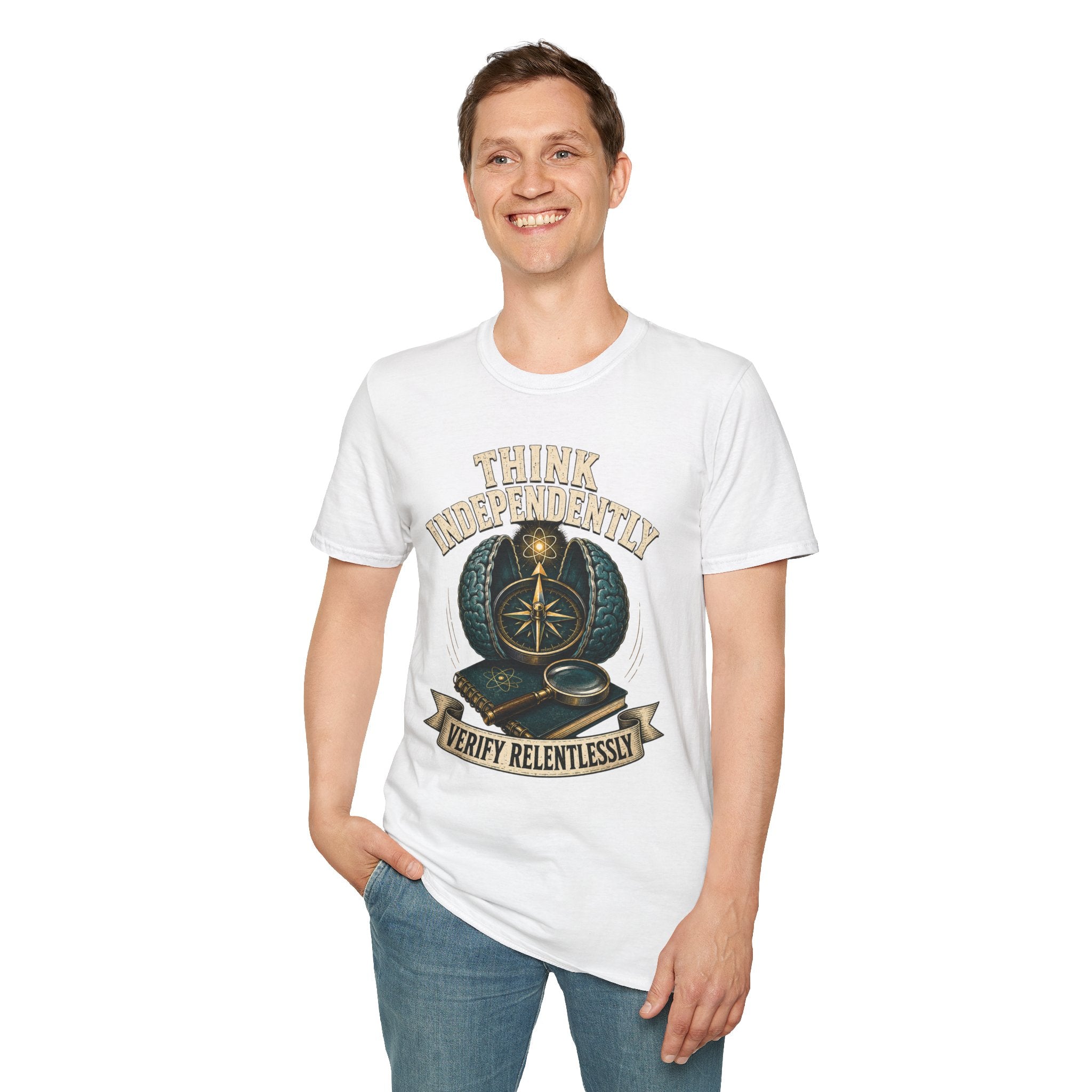 Think Independently T-Shirt — 'Verify Relentlessly' Graphic Tee