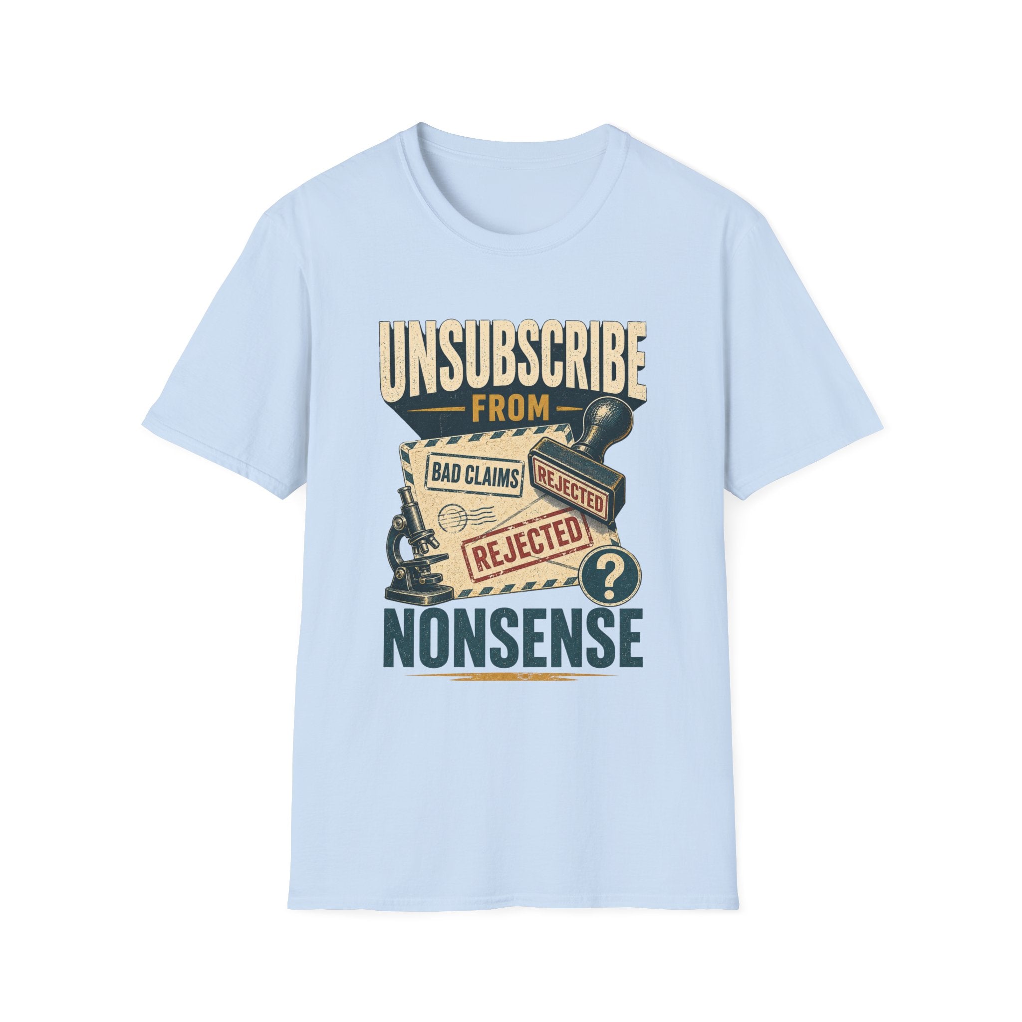 Unsubscribe From Nonsense T-Shirt — Funny Vintage Rejection Stamp Tee