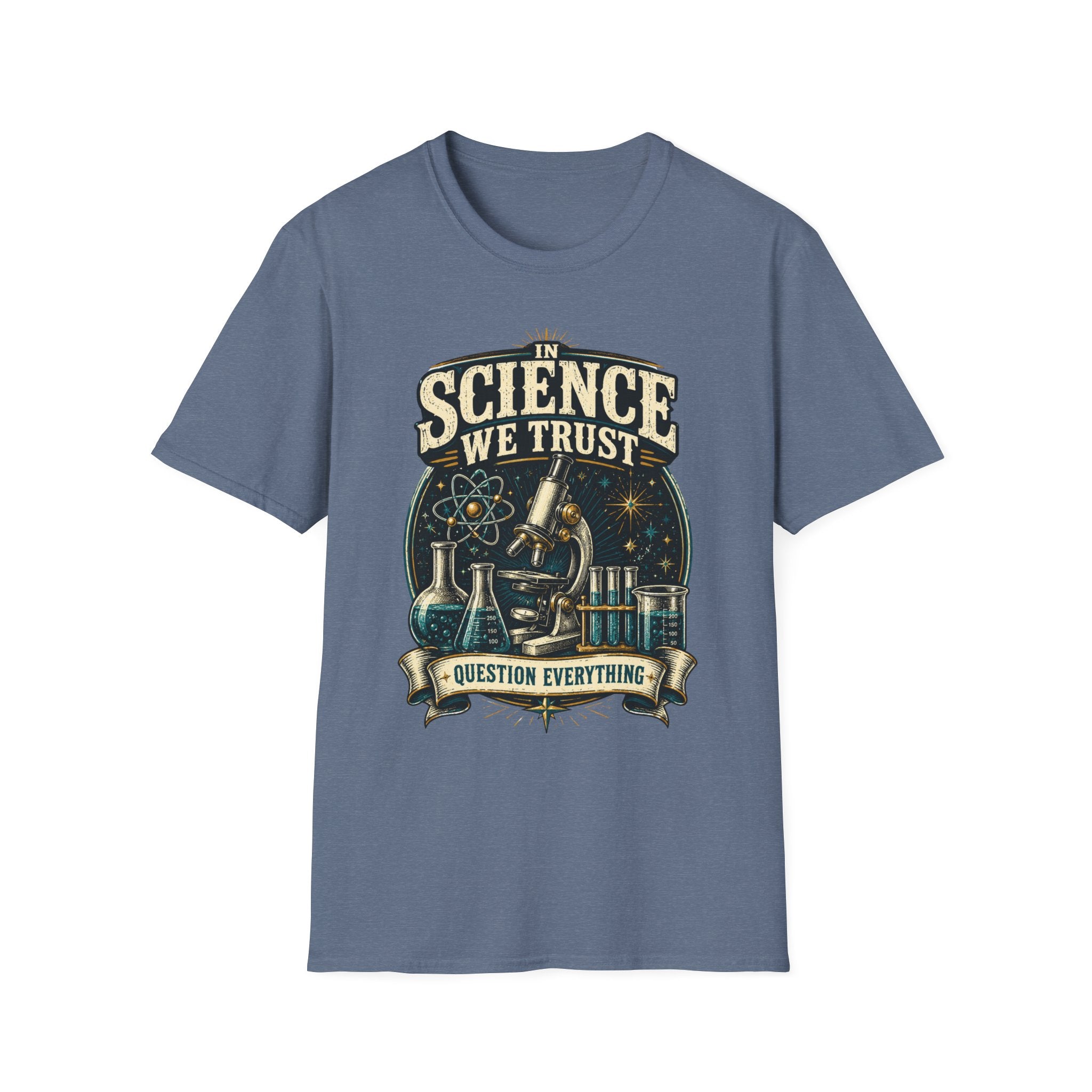 Science We Trust T-Shirt – Question Everything Graphic Tee