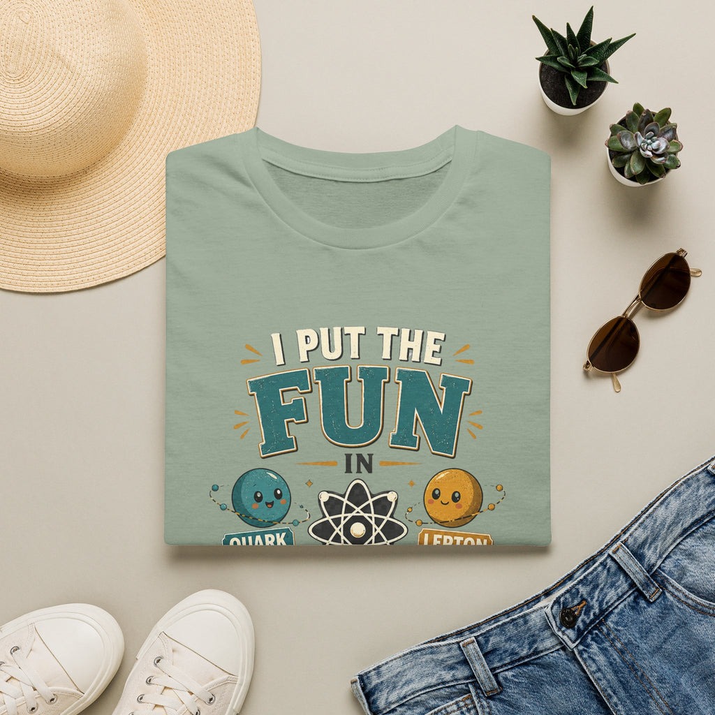 Science T-Shirt — "I Put the FUN in Fundamental Particles" Cute Quark & Lepton Tee