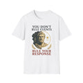 Stoic Quote T-Shirt — "You Don't Rule Events, Rule Your Response"