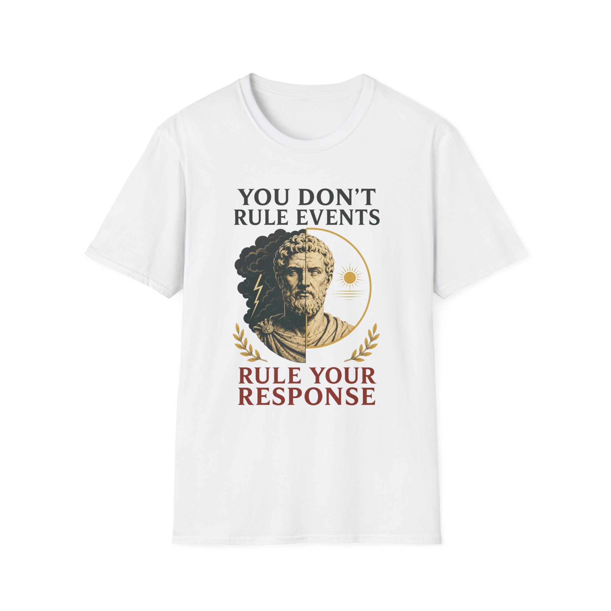 Stoic Quote T-Shirt — "You Don't Rule Events, Rule Your Response"