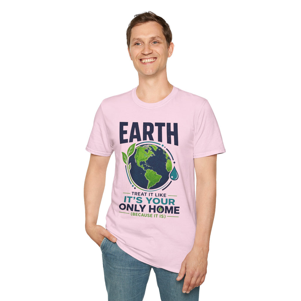 Earth Protect T-Shirt — "Treat It Like It’s Your Only Home" Eco Graphic Tee