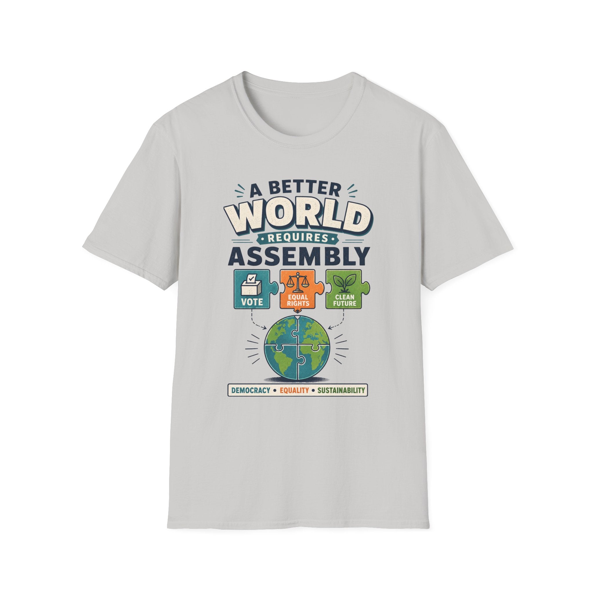 A Better World Requires Assembly T-Shirt — Sustainability, Voting & Community Graphic Tee