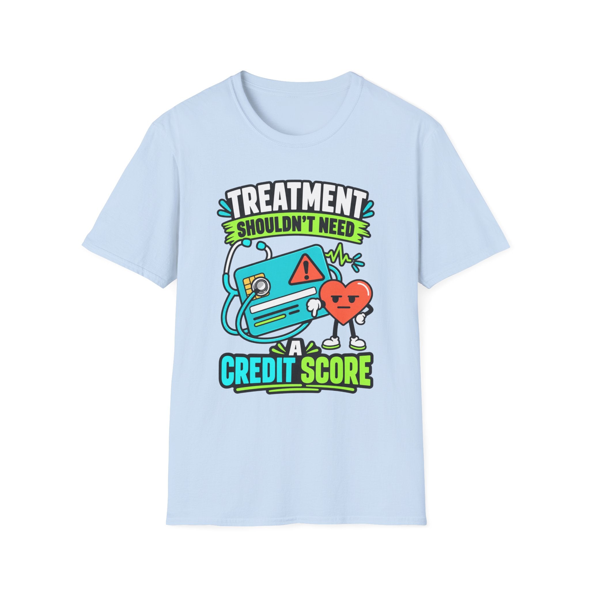 'Treatment Shouldn't Need Credit Score' Medical Justice Graphic Tee