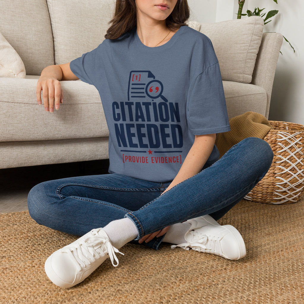 Citation Needed T-Shirt — Funny Academia Research Shirt (Provide Evidence)