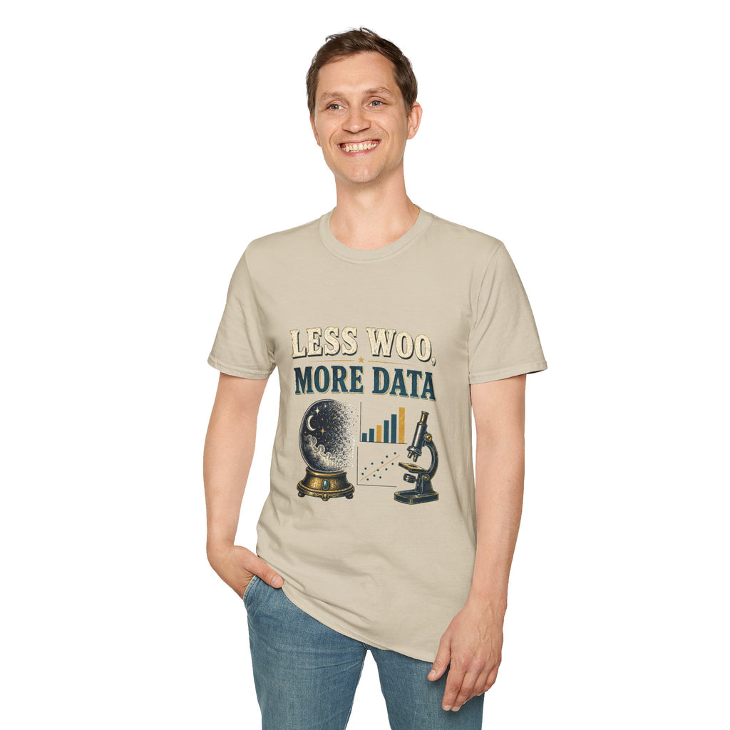 Less Woo, More Data Graphic T-Shirt — Science & Skepticism Tee