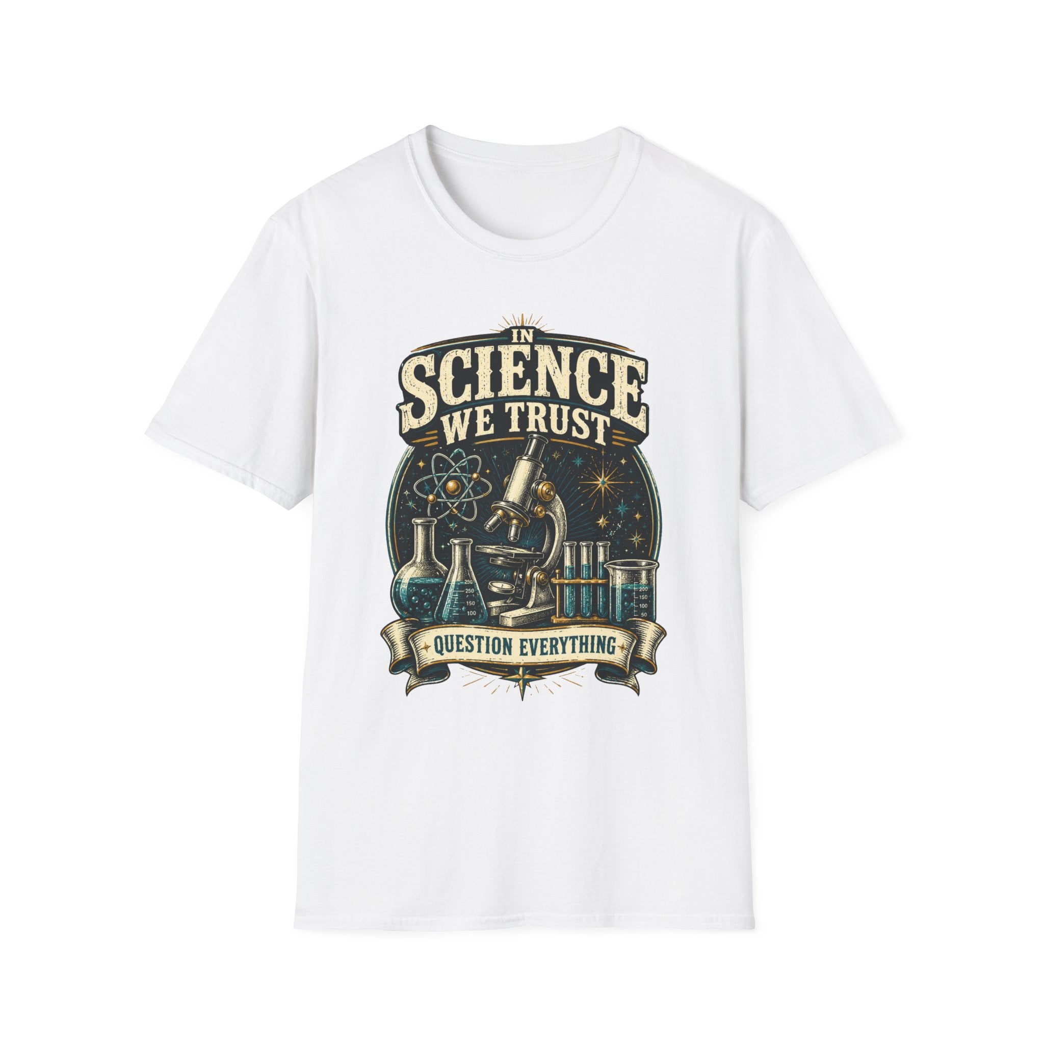 Science We Trust T-Shirt – Question Everything Graphic Tee