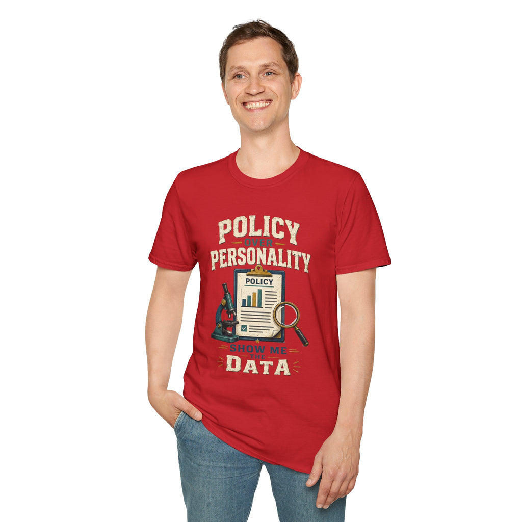 Policy Over Personality T-Shirt — "Show Me the Data" Graphic Tee for Policy Advocates