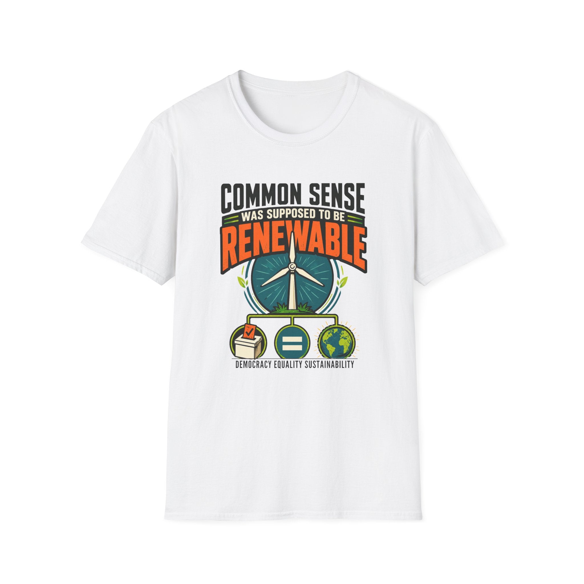 Renewable Energy T-Shirt — "Common Sense Was Supposed to Be Renewable" Eco Graphic Tee