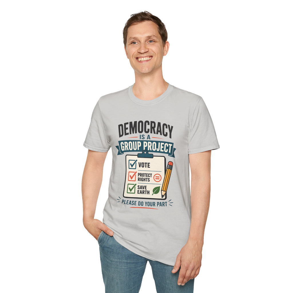 Democracy Is a Group Project T-Shirt — Vote, Protect Rights & Save Earth