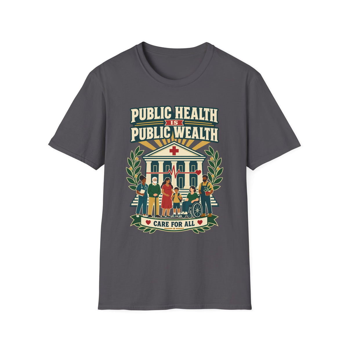 Public Health Is Public Wealth T-Shirt — 'Care For All' Community Health Tee
