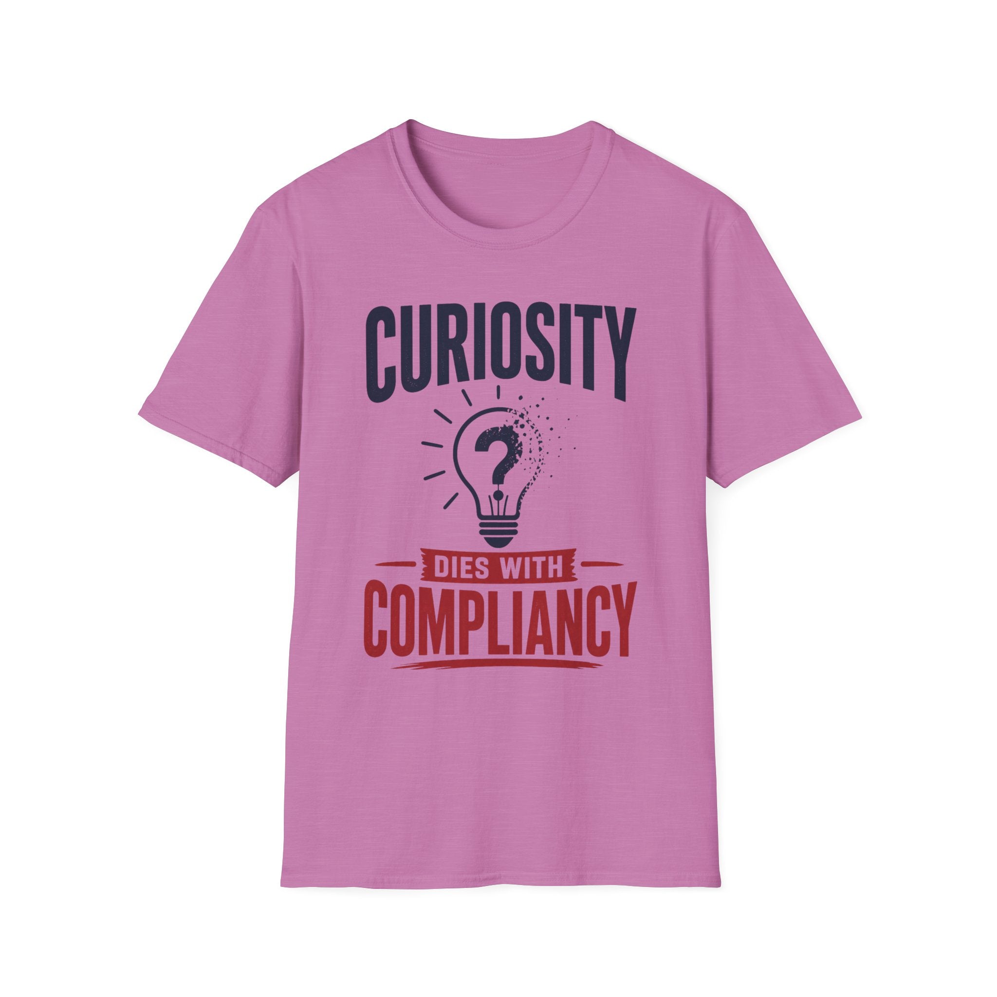 Curiosity Dies with Compliancy Unisex Softstyle T-Shirt