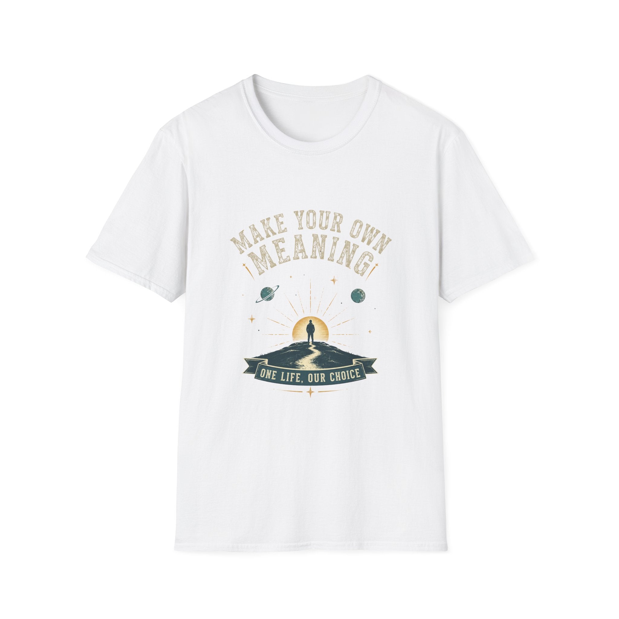 T-Shirt — Make Your Own Meaning Inspirational Graphic Tee