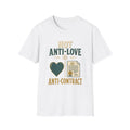 T-Shirt — "Not Anti-Love, Anti-Contract" Graphic Tee