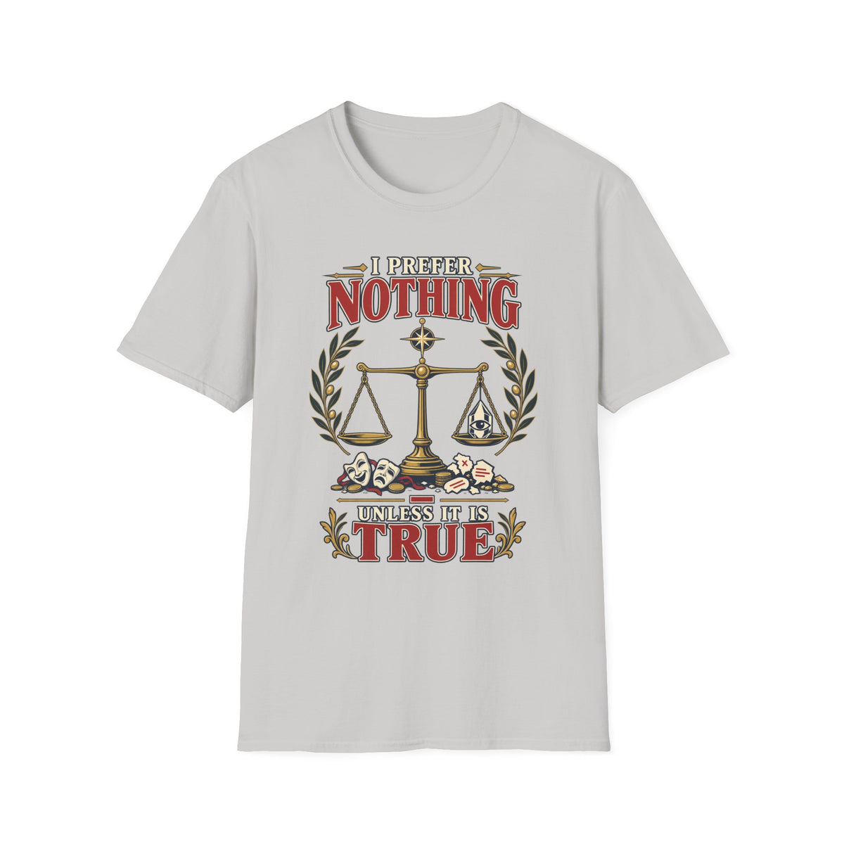 "I Prefer Nothing True" Scales Design (Justice/Legal Humor)