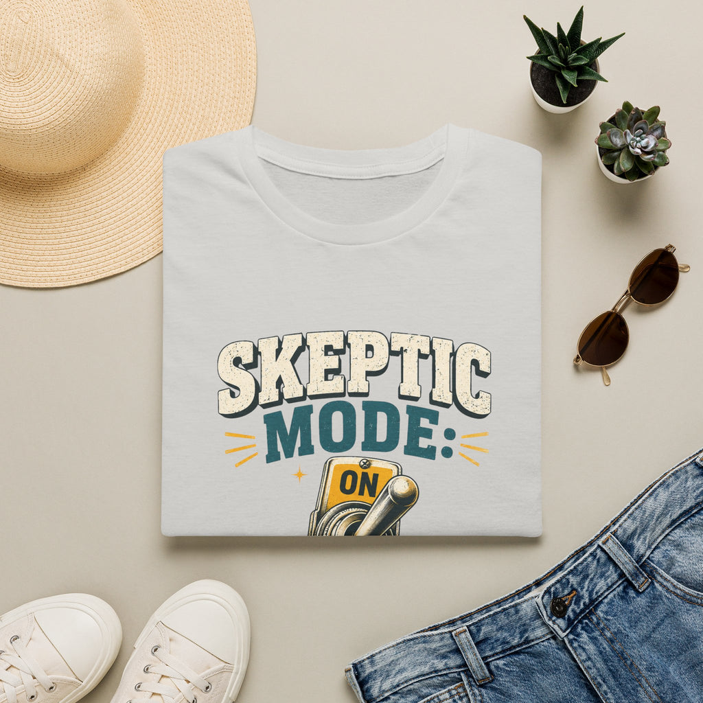 Skeptic Mode T-Shirt — Funny "Skeptic Mode: On" Graphic Tee