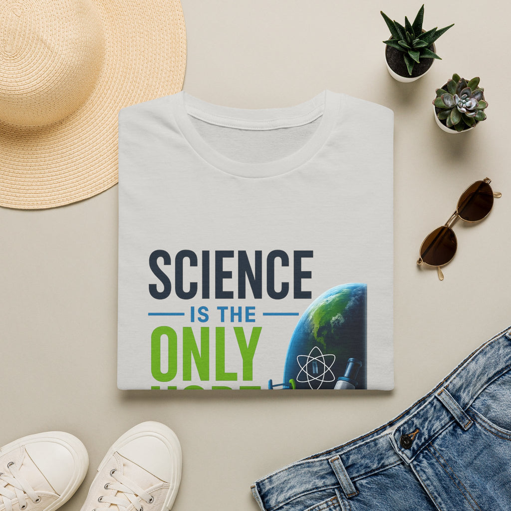 Science Is the Only Hope T-Shirt