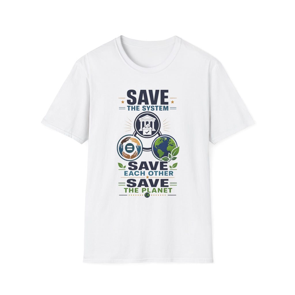 Save the System Graphic T-Shirt — Save Each Other, Save the Planet Eco Awareness Tee