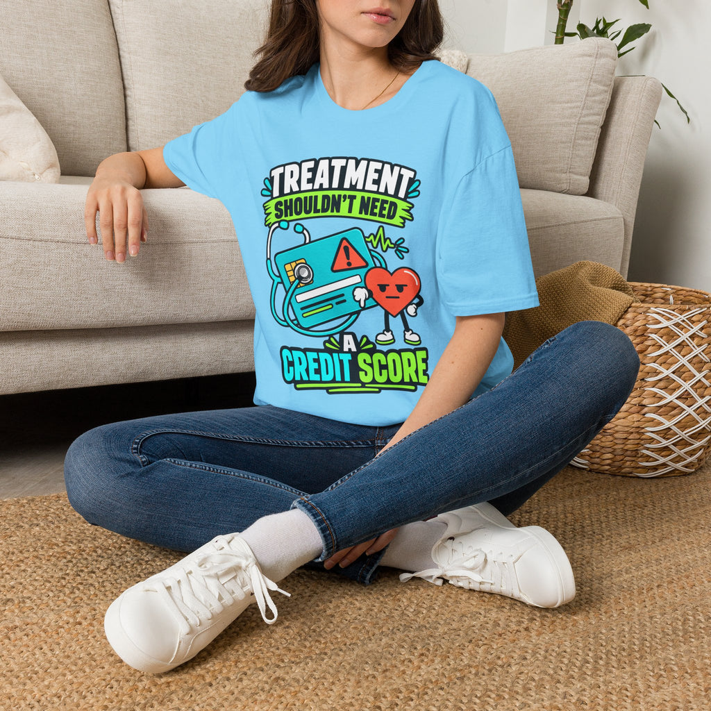 'Treatment Shouldn't Need Credit Score' Medical Justice Graphic Tee