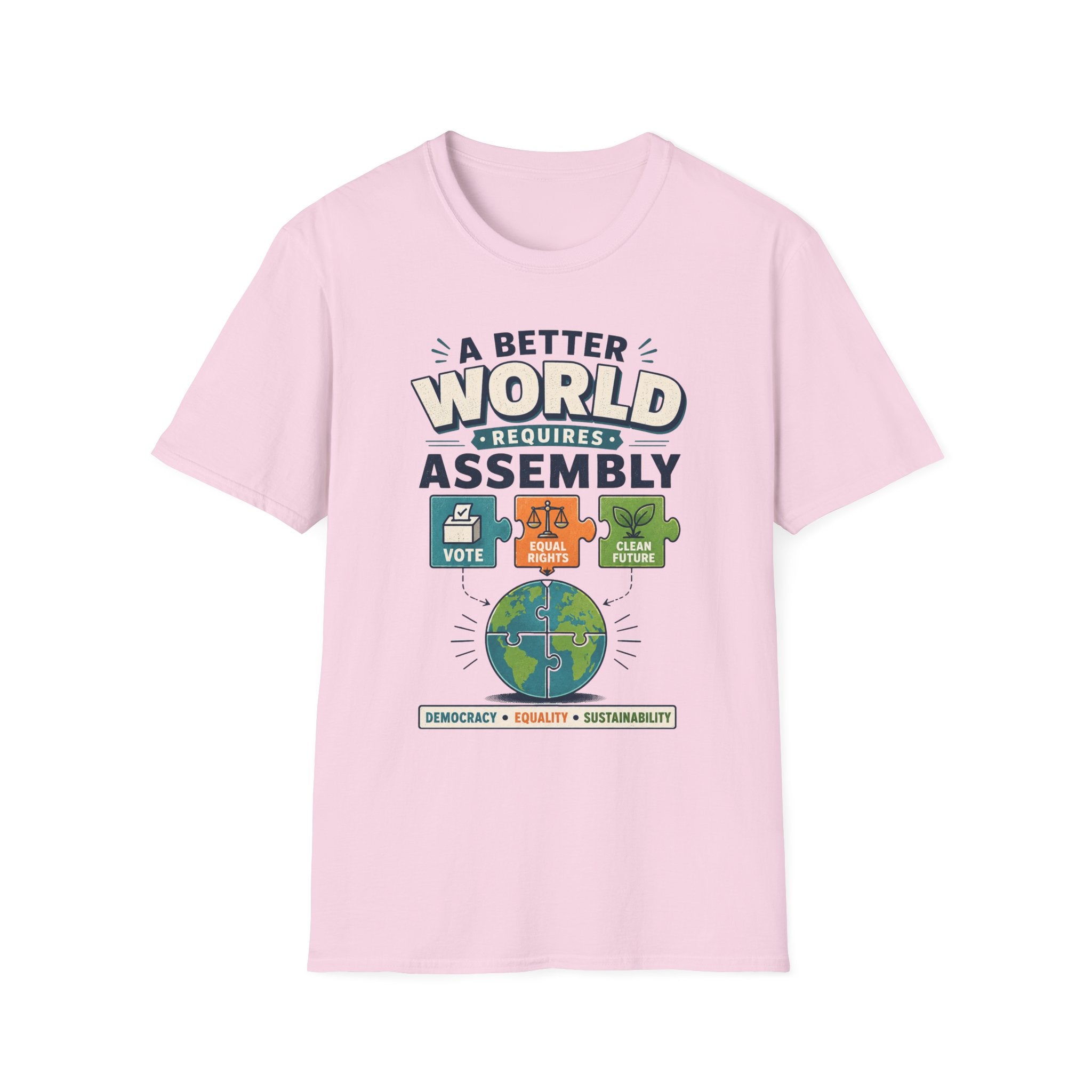 A Better World Requires Assembly T-Shirt — Sustainability, Voting & Community Graphic Tee