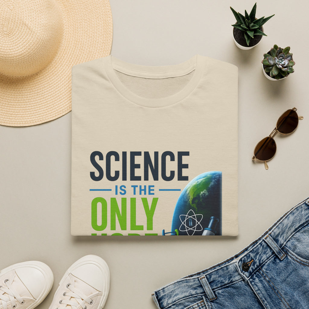 Science Is the Only Hope T-Shirt