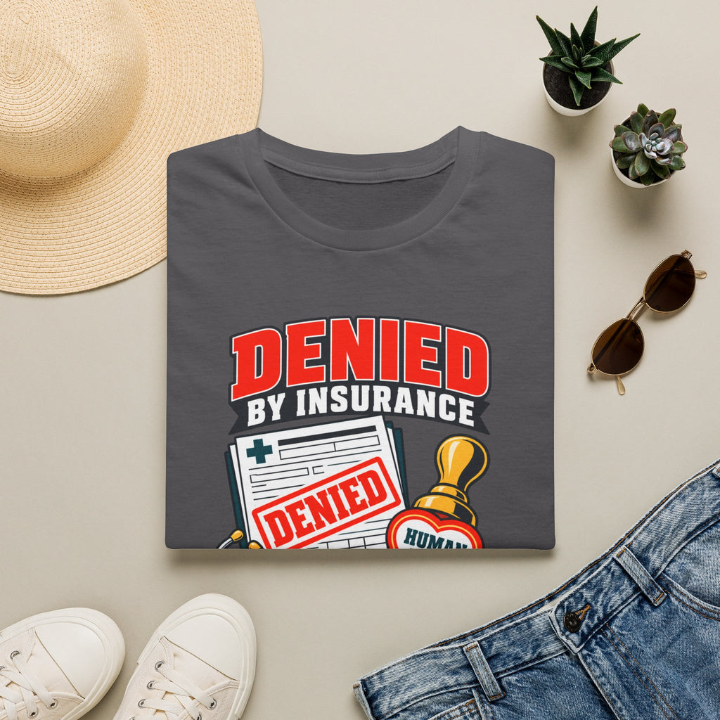 "Denied by Insurance, Approved by Humanity" Graphic Tee