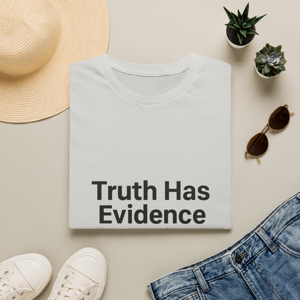 Truth Has Evidence T-Shirt — Scientific Skeptic Graphic Tee