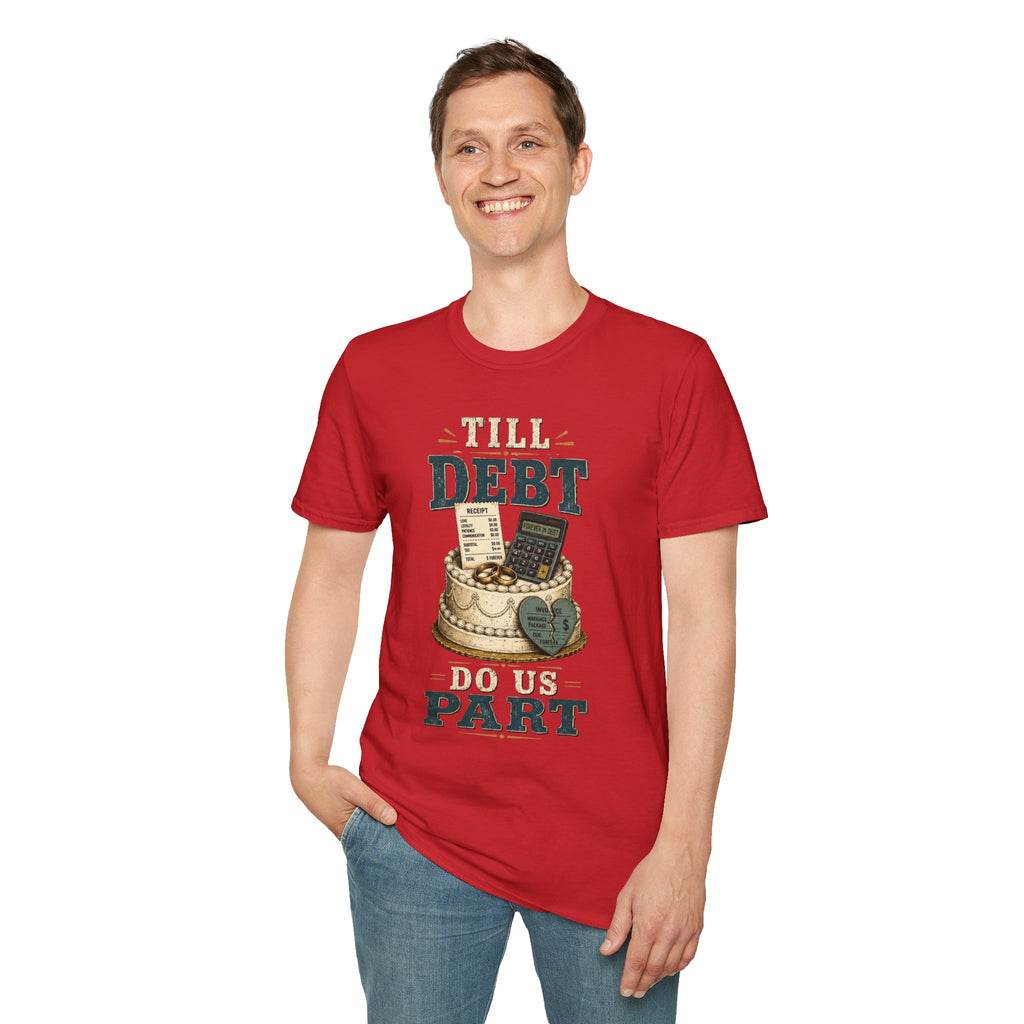 "Till Debt Do Us Part" Funny Debt & Finance Marriage Tee