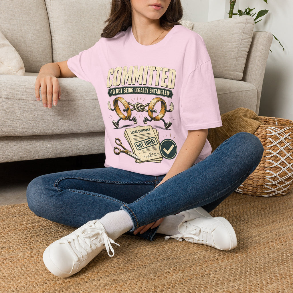 Committed to Not Being Legally Entangled T-Shirt