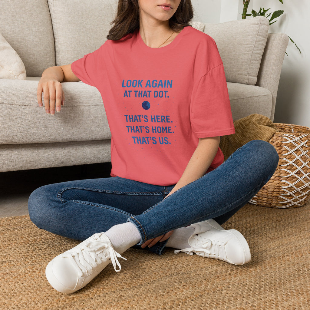 "Look Again at That Dot. That's Here." Inspirational Space Quote Tee