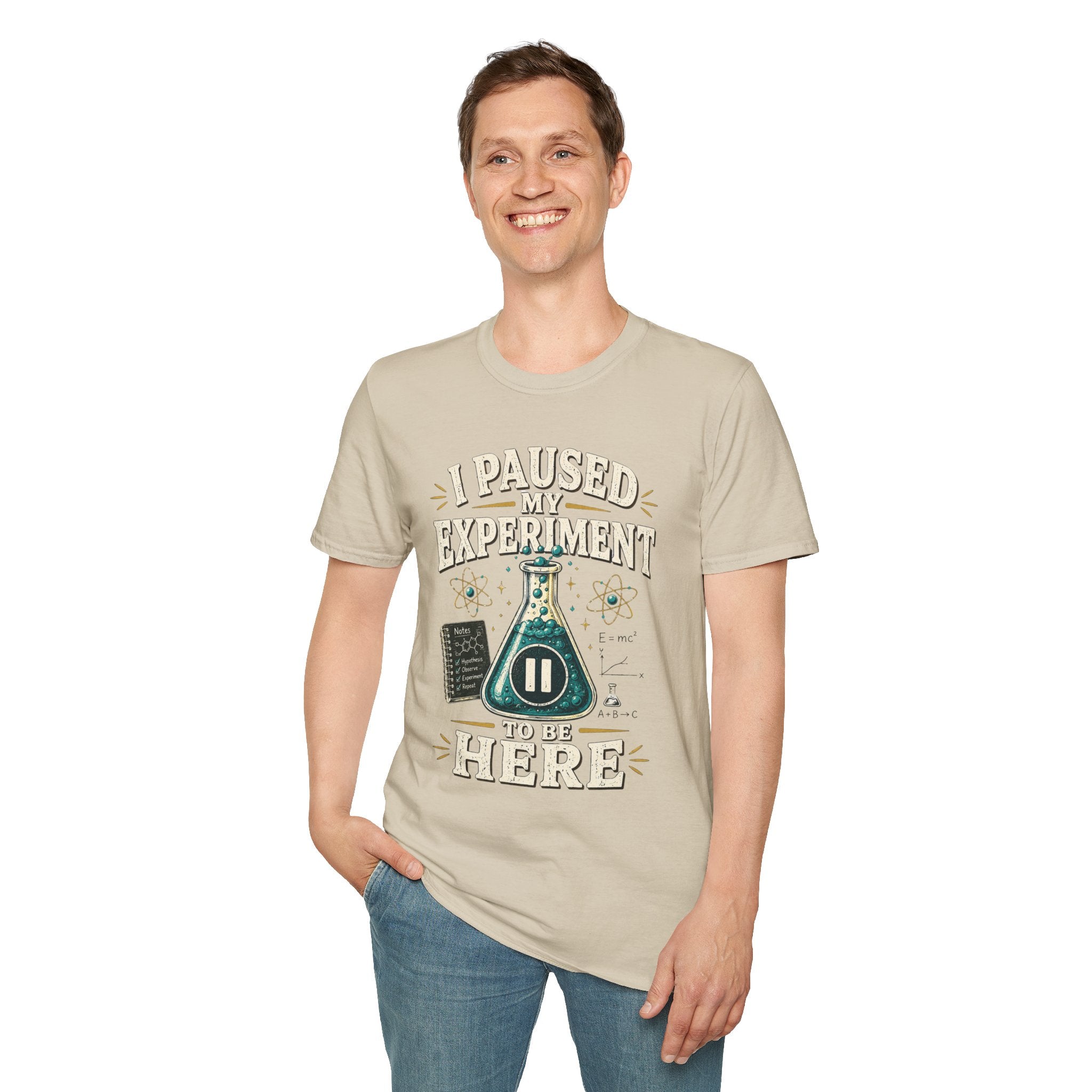 I Paused My Experiment T-Shirt — Funny Science Lab Tee for Scientists & STEM Lovers