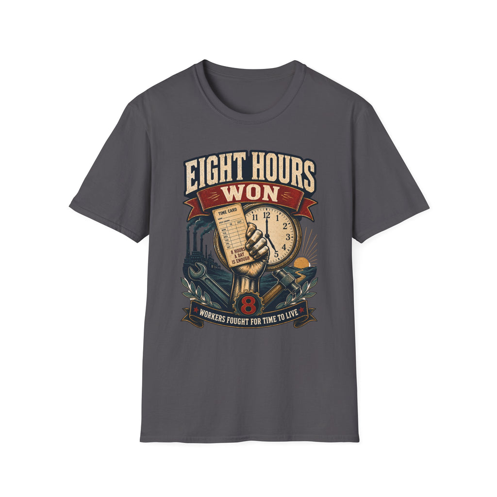 Eight Hours Won T-Shirt — Labor Day Vintage Union Work Shirt