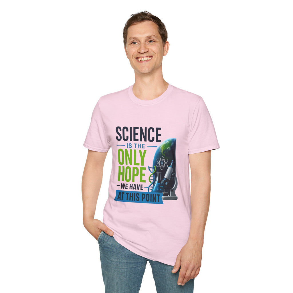 Science Is the Only Hope T-Shirt