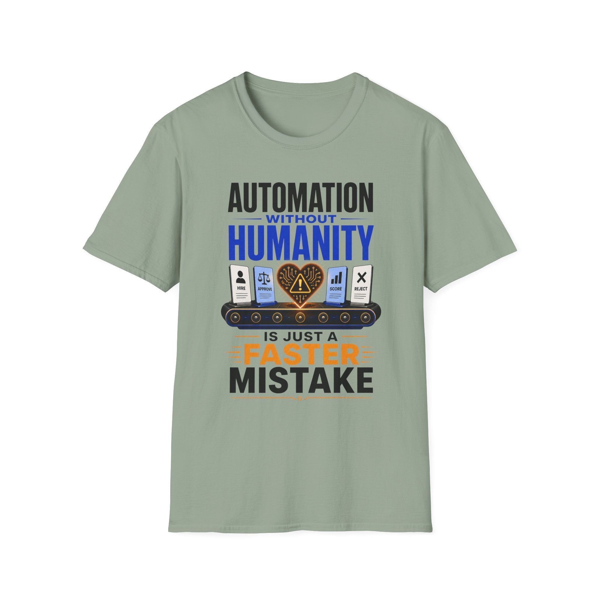 Automation Without Humanity T-Shirt — “Automation Without Humanity Is Just a Faster Mistake” Graphic Tee