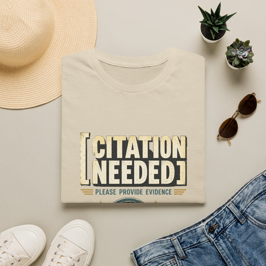 Citation Needed T-Shirt — "Please Provide Evidence" Graphic Tee