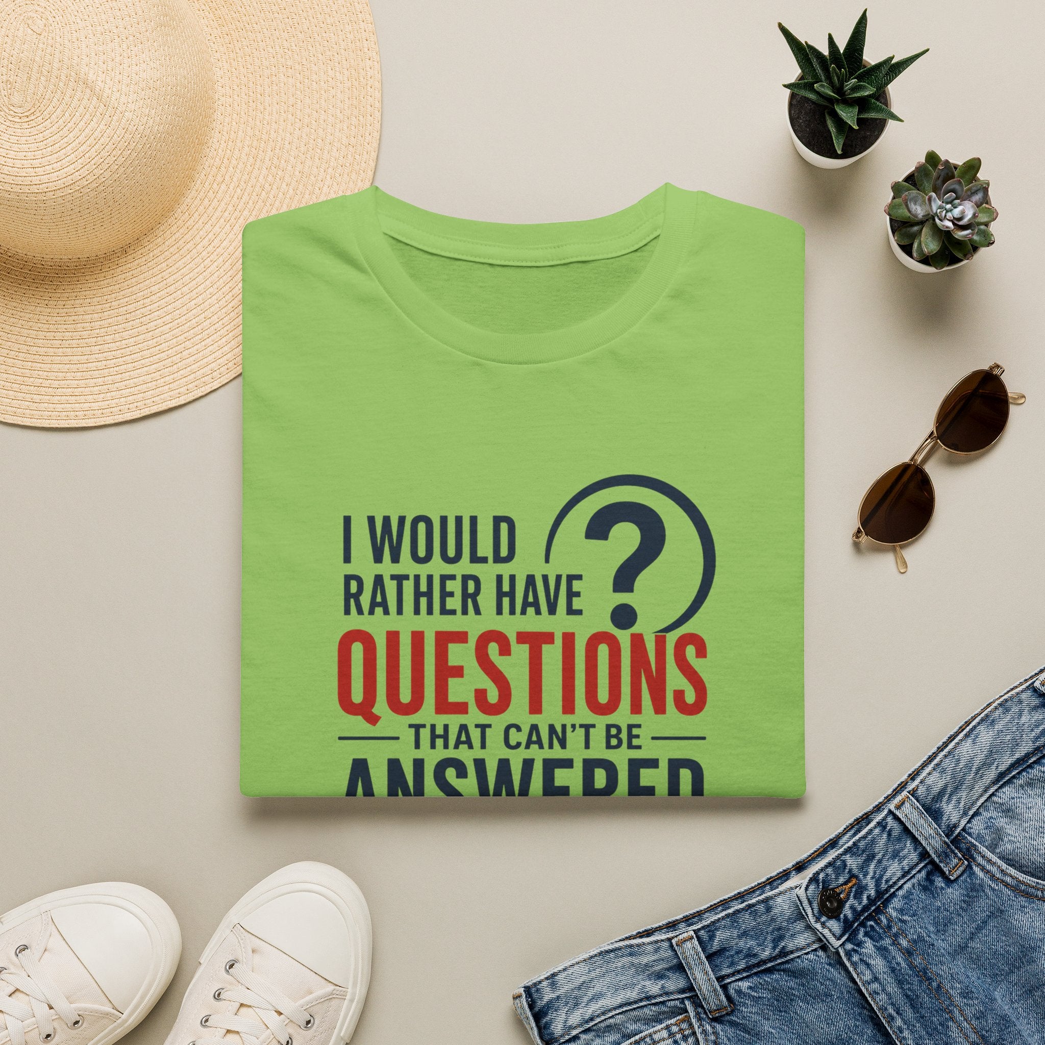 “I Would Rather Have Questions…” Graphic Tee (Thoughtful, Curious Statement Shirt)