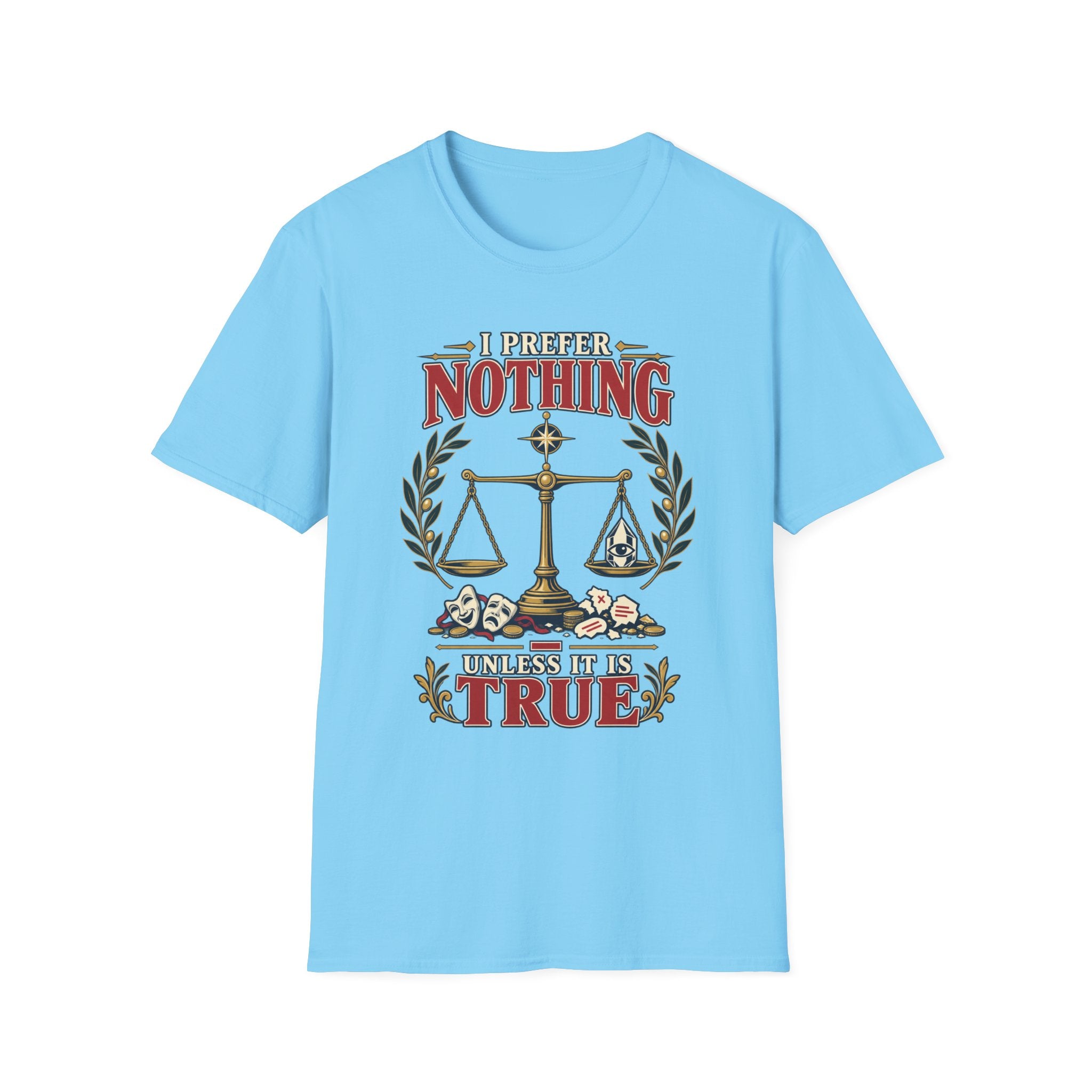 "I Prefer Nothing True" Scales Design (Justice/Legal Humor)