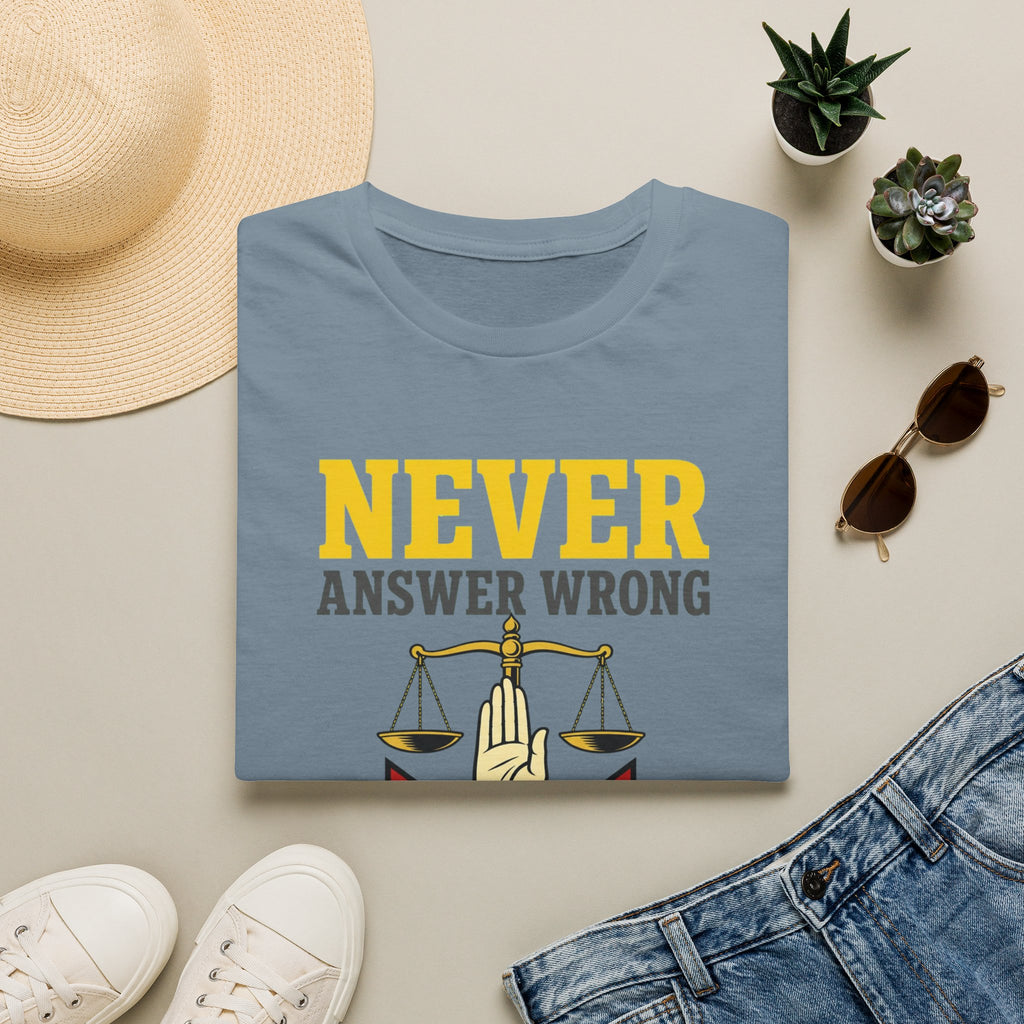 Never Answer Wrong T-Shirt — Funny Lawyer/Legal Scales Tee