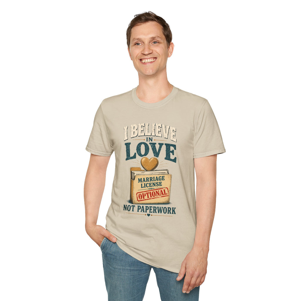 I Believe in Love T-Shirt — Funny Marriage License Optional Graphic Tee