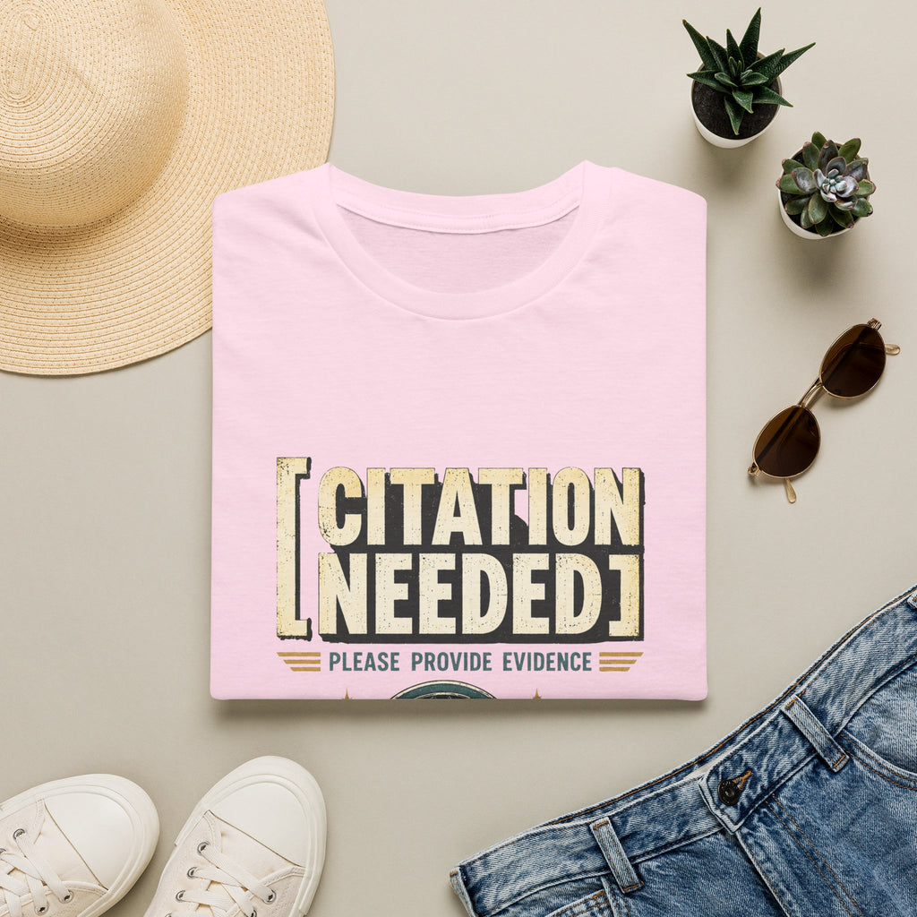 Citation Needed T-Shirt — "Please Provide Evidence" Graphic Tee