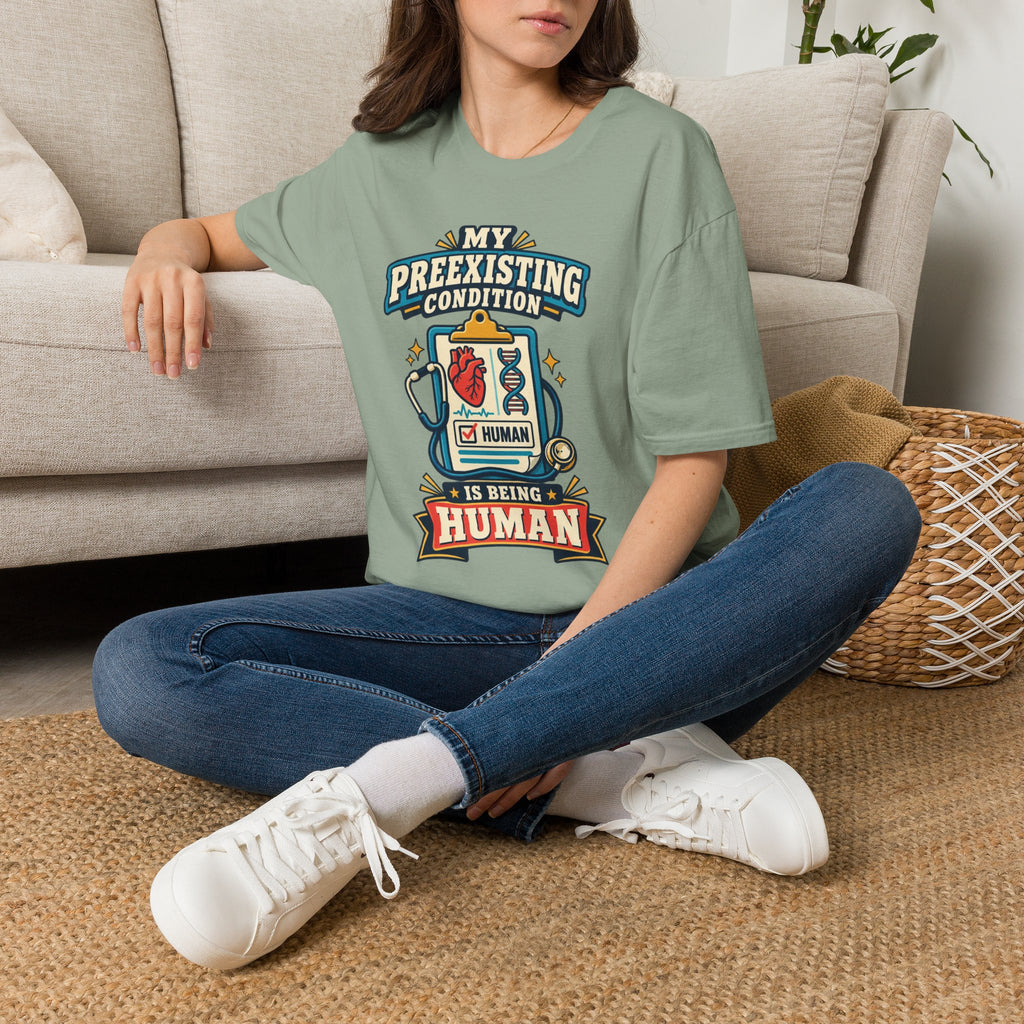 My Preexisting Condition Is Being Human T‑Shirt