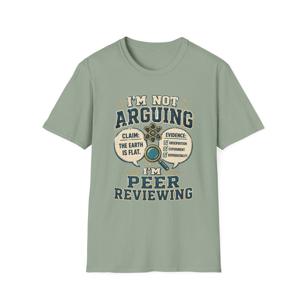 I'm Not Arguing — Peer Reviewing T-Shirt (Science Humor)