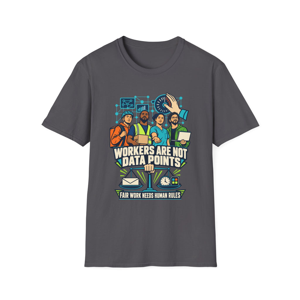 Workers Are Not Data Points T-Shirt — Labor Rights Solidarity Tee