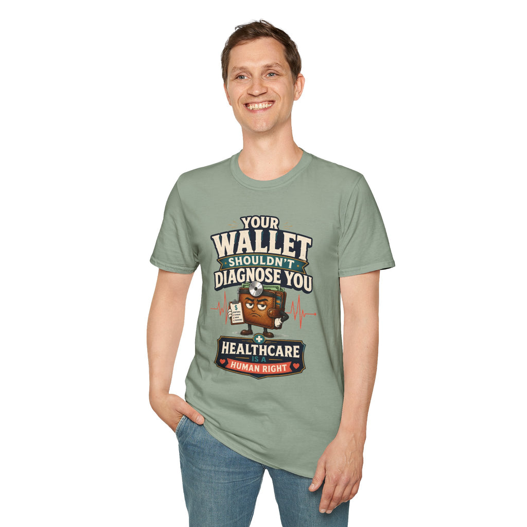 Healthcare Rights T-Shirt — "Your Wallet Shouldn't Diagnose You" Political Statement Tee