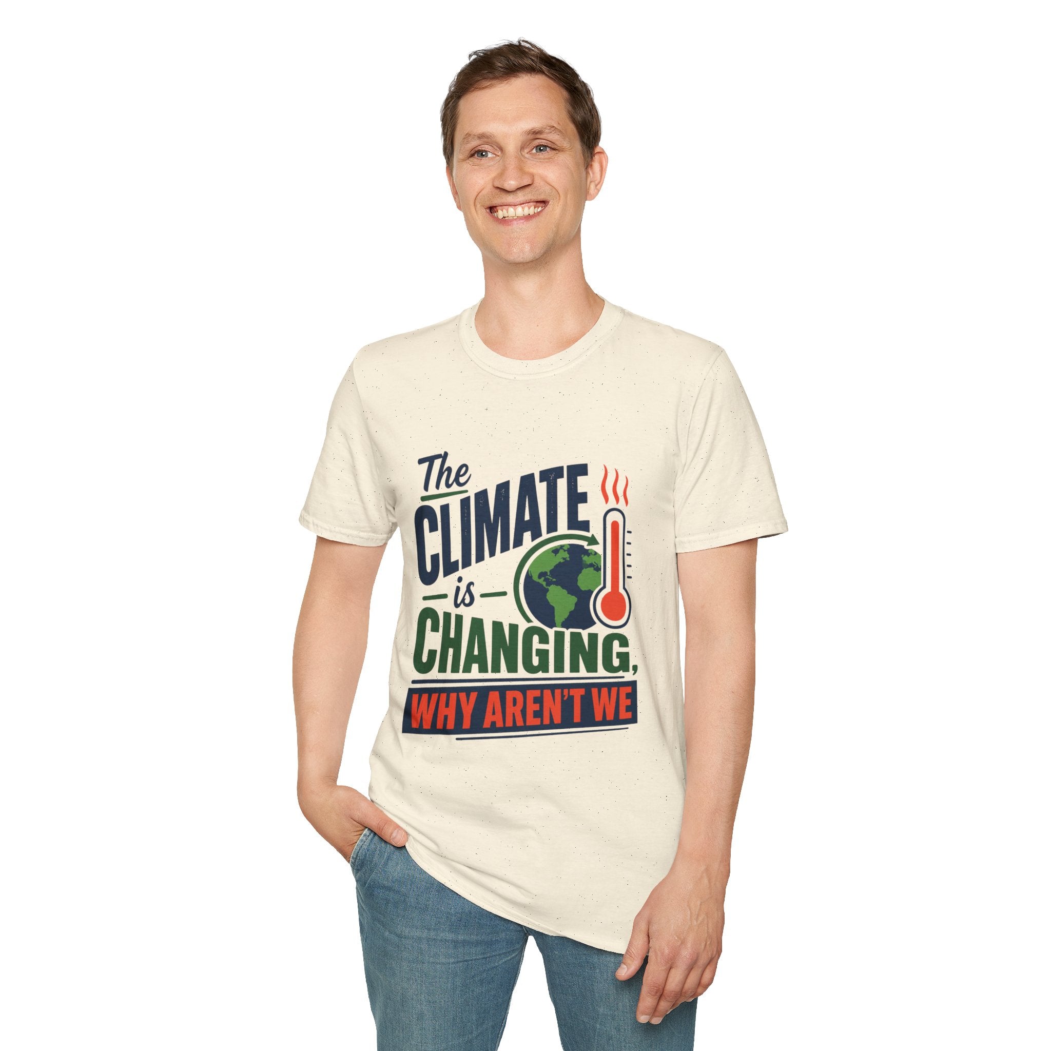 Climate Is Changing T-Shirt — "Why Aren't We" Environmental Awareness Tee