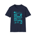 No Science No Future Unisex Softstyle T-Shirt