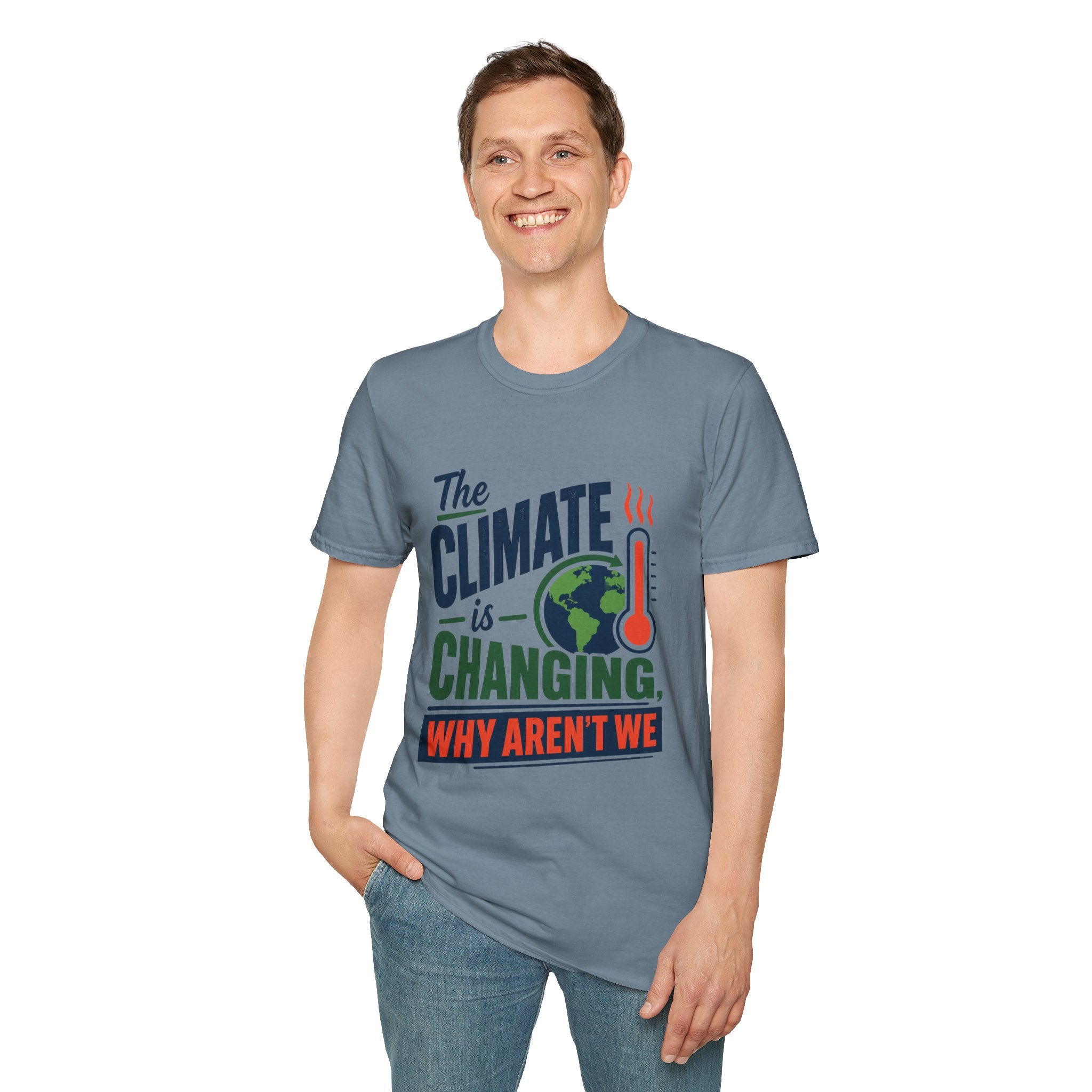 Climate Is Changing T-Shirt — "Why Aren't We" Environmental Awareness Tee