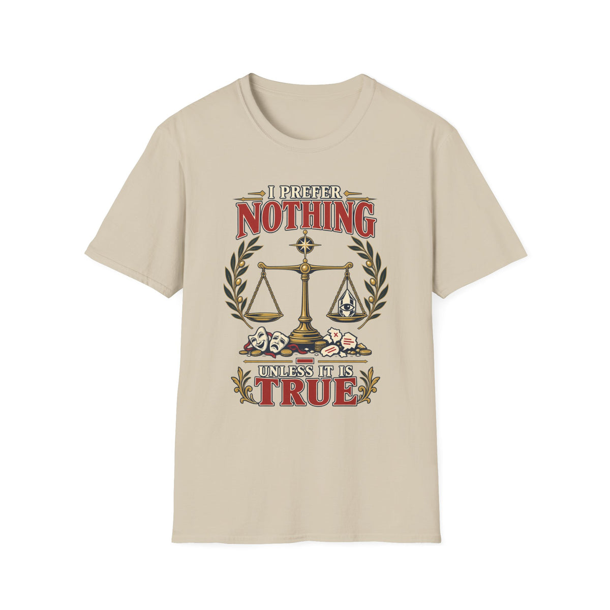 "I Prefer Nothing True" Scales Design (Justice/Legal Humor)