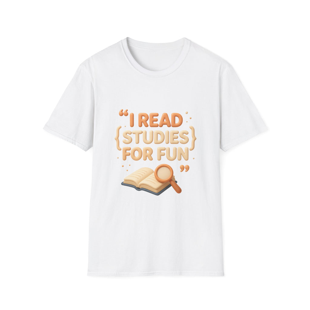 Study Humor T-Shirt — "I Read Studies for Fun" Graphic Tee